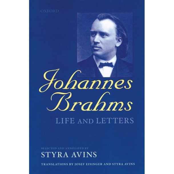 Johannes Brahms Life and Letters