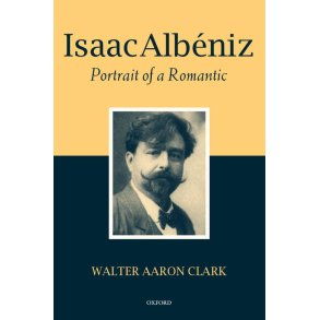Isaac Albeniz Portrait of a Romantic