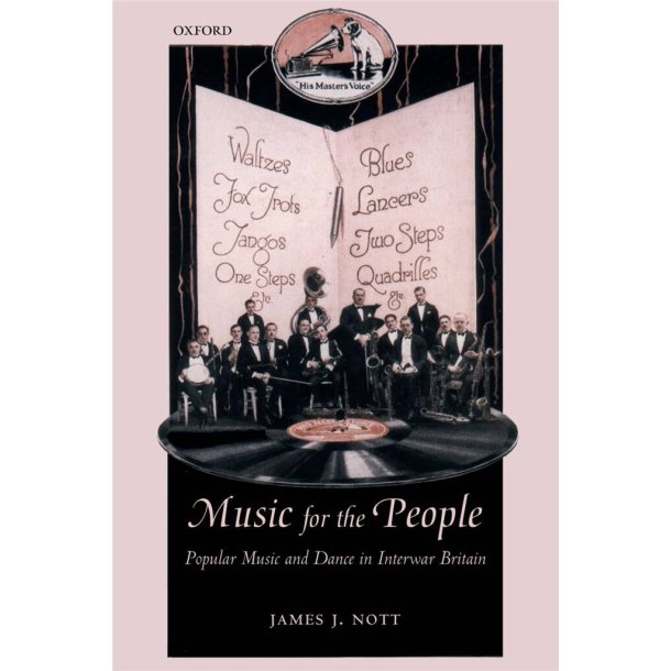 Music for the People : Popular Music and Dance in Interwar Britain