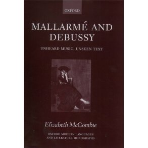 Mallarme and Debussy Unheard Music, Unseen Text