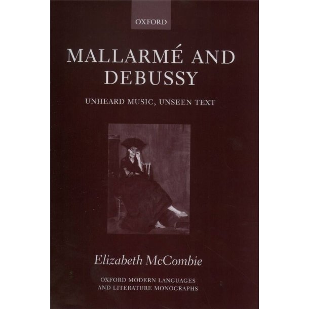 Mallarme and Debussy Unheard Music, Unseen Text