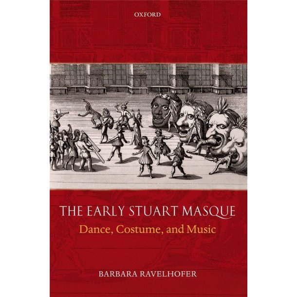 The Early Stuart Masque Dance, Costume, and Music
