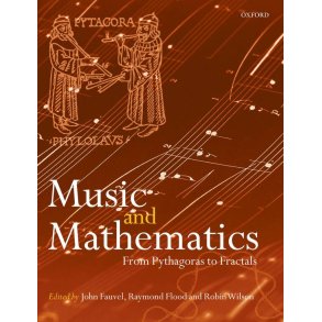 Music and Mathematics From Pythagoras to Fractals