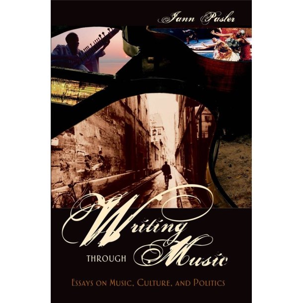 Writing through Music : Essays on Music, Culture, and Politics