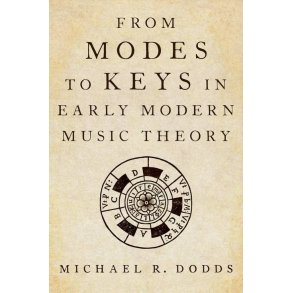 From Modes to Keys in Early Modern Music Theory : (Hardback)