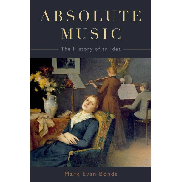 Absolute Music The History of an Idea