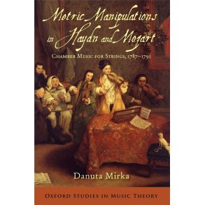 Metric Manipulations : in Haydn and Mozart Chamber Music for Strings, 1787-1791