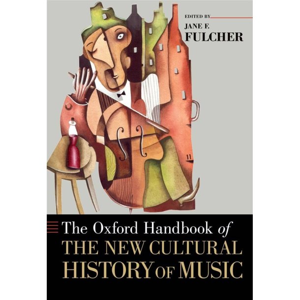 The Oxford Handbook : of the New Cultural History of Music