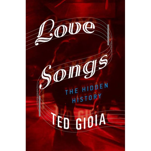 Love Songs The Hidden History