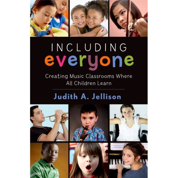 Including Everyone : Creating Music Classrooms Where All Children Learn