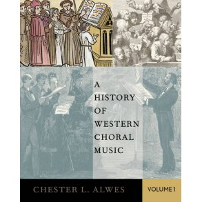 A History Of Western Choral Music, Volume 1