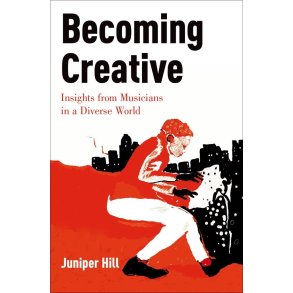 Becoming Creative Insights : from Musicians in a Diverse World (Hardback)