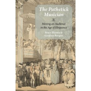The Pathetick Musician Moving An Audience : In The Age Of Eloquence