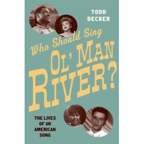 Who Should Sing Ol' Man River? : The Lives of an American Song