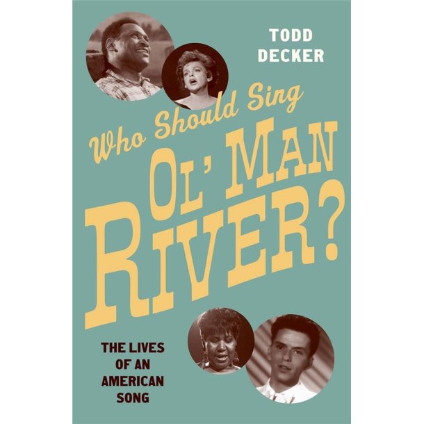 Who Should Sing Ol' Man River? : The Lives of an American Song