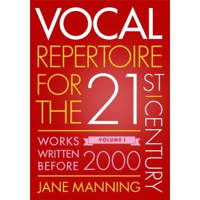 Vocal Repertoire for the Twenty-First Century : Volume 1 - Works Written Before 2000