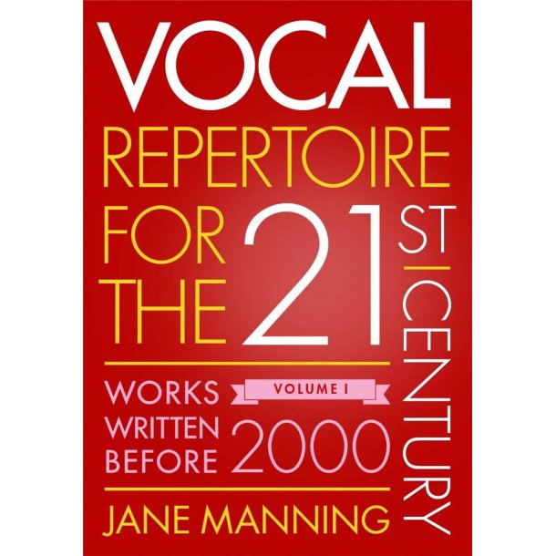 Vocal Repertoire for the Twenty-First Century : Volume 1 - Works Written Before 2000