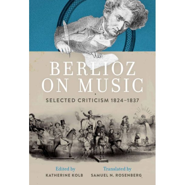 Berlioz on Music Selected Criticism 1824-1837