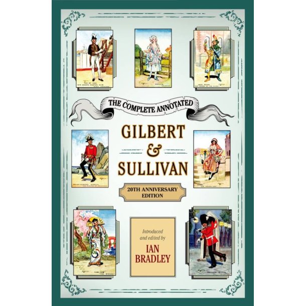 The Complete Annotated Gilbert & Sullivan : 20th Anniversary Edition