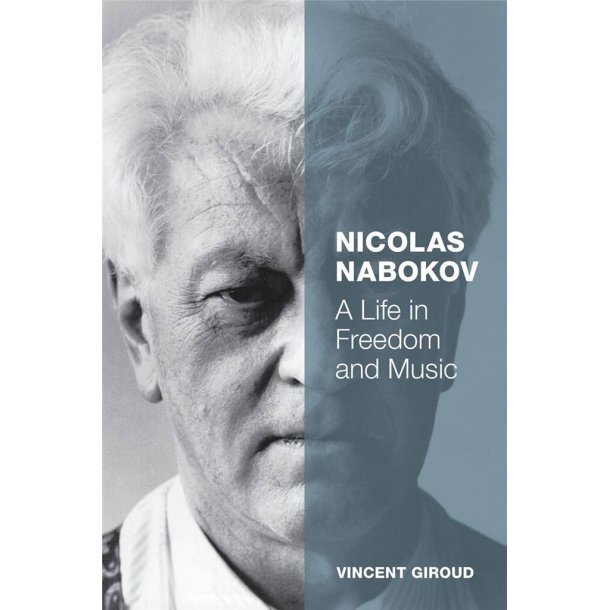 Nicolas Nabokov A Life in Freedom and Music