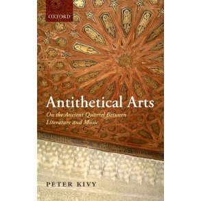 Antithetical Arts : On the Ancient Quarrel Between Literature and Music