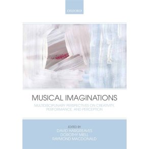 Musical Imaginations : Multidisciplinary perspectives on creativity, performance and perception