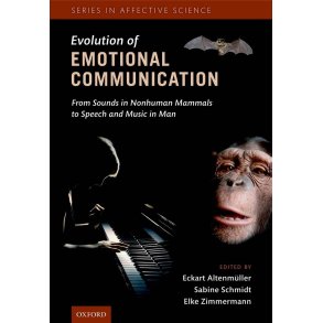 The Evolution of Emotional Communication : From Sounds in Nonhuman Mammals to Speech and Music in Man
