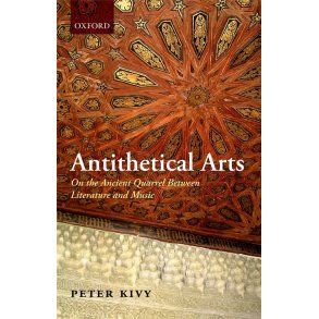 Antithetical Arts : On the Ancient Quarrel Between Literature and Music