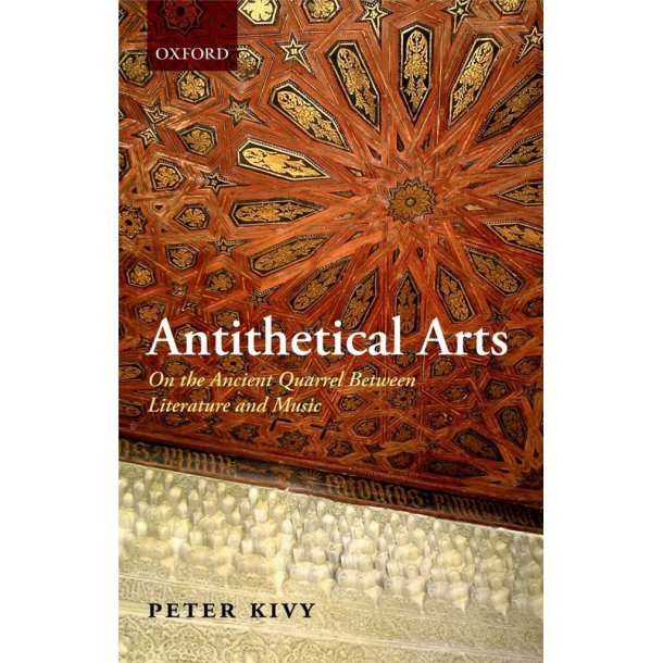 Antithetical Arts : On the Ancient Quarrel Between Literature and Music