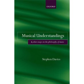 Musical Understandings : and Other Essays on the Philosophy of Music