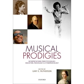 Musical Prodigies Interpretations : From Psychology, Education, Musicology and Ethnomusicology