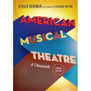 American Musical Theatre A Chronicle