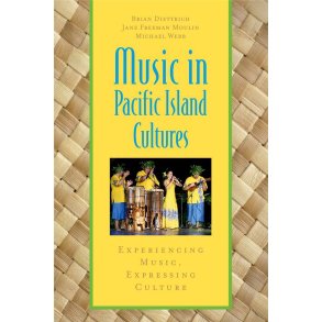 Music in Pacific Island Cultures : Experiencing Music, Expressing Culture