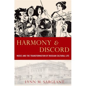 Harmony and Discord : Music and the Transformation of Russian Cultural Life