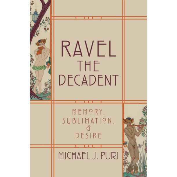 Ravel The Decadent Memory, Sublimation, and Desire