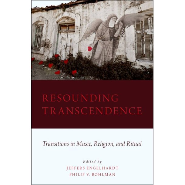 Resounding Transcendence Transitions : In Music, Religion and Ritual