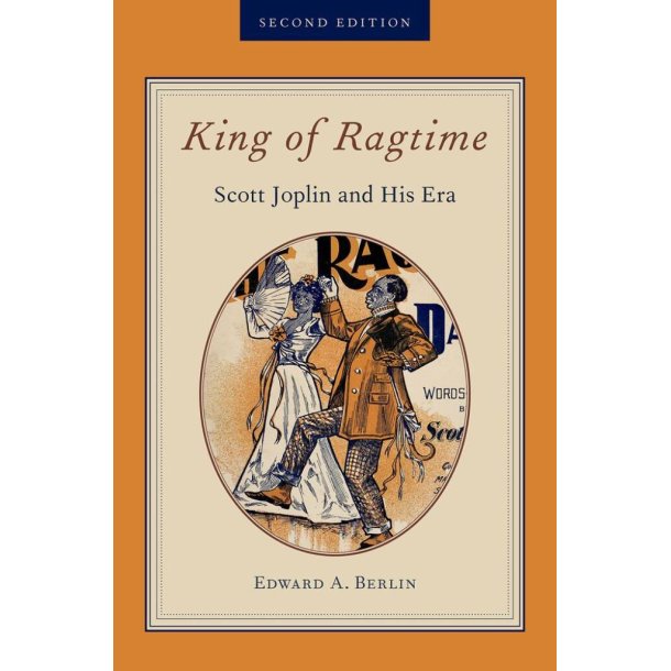 King Of Ragtime Scott Joplin and His Era