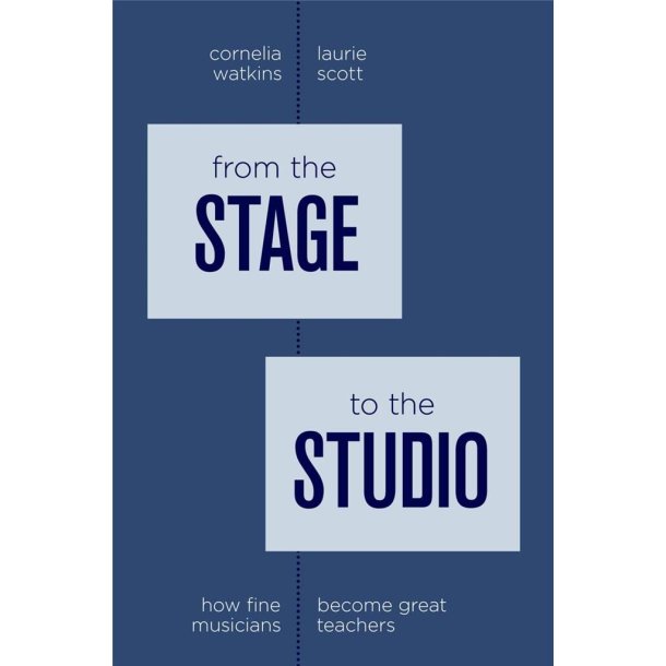 From the Stage to the Studio : How Fine Musicians Become Great Teachers