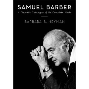 Samuel Barber : A Thematic Catalogue of the Complete Works
