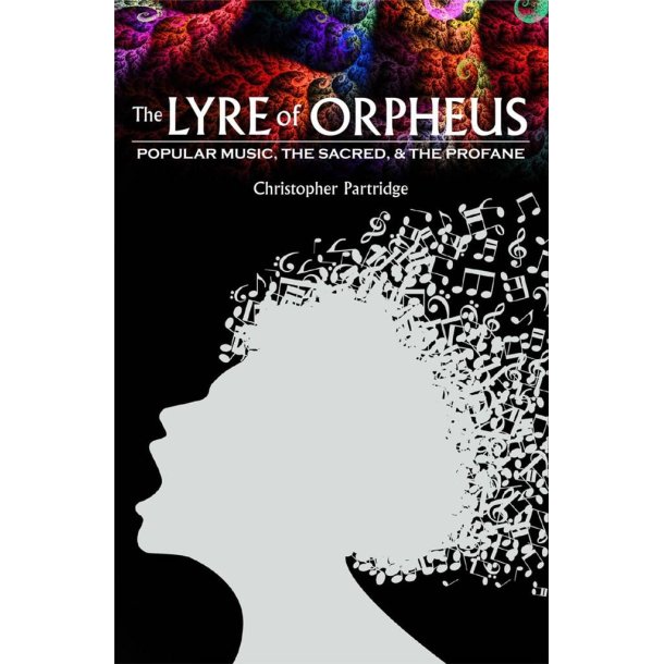 The Lyre of Orpheus : Popular Music, the Sacred, and the Profane