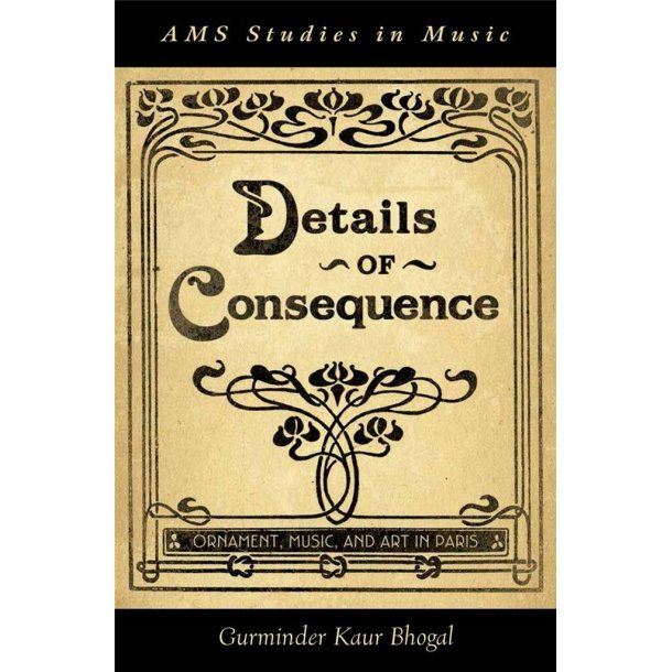 Details of Consequence : Ornament, Music, and Art in Paris