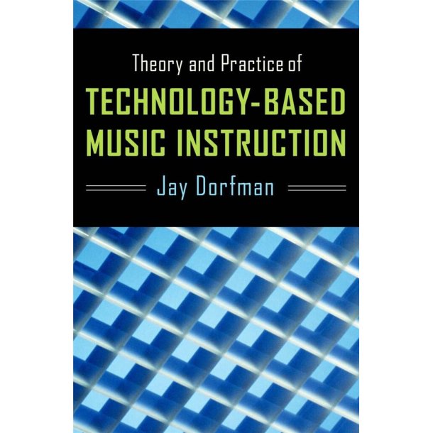 Theory and Practice : of Technology-Based Music Instruction