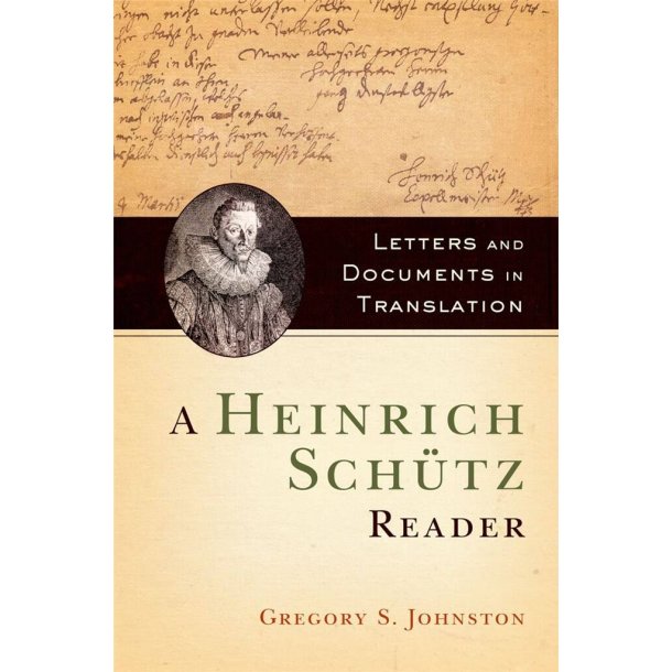 A Heinrich Schutz Reader : Letters and Documents in Translation