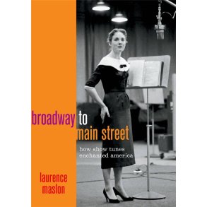 Broadway to Main Street : How Show Tunes Enchanted America