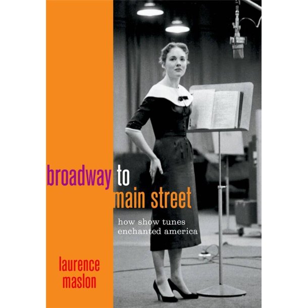 Broadway to Main Street : How Show Tunes Enchanted America