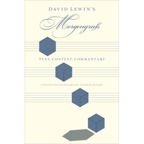 David Lewin's Morgengruss : Text, Context, Commentary