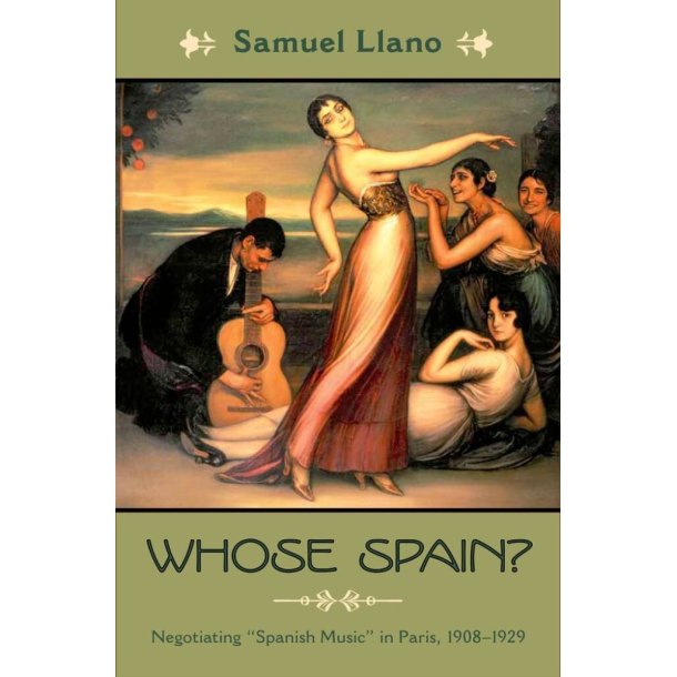 Whose Spain? : Negotiating Spanish Music In Paris, 1908-1929