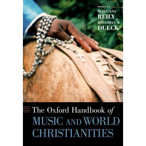 The Oxford Handbook : Of Music and World Christianities