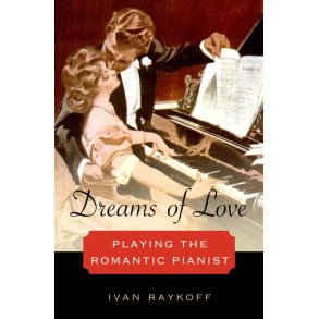 Dreams Of Love Playing The Romantic Pianist