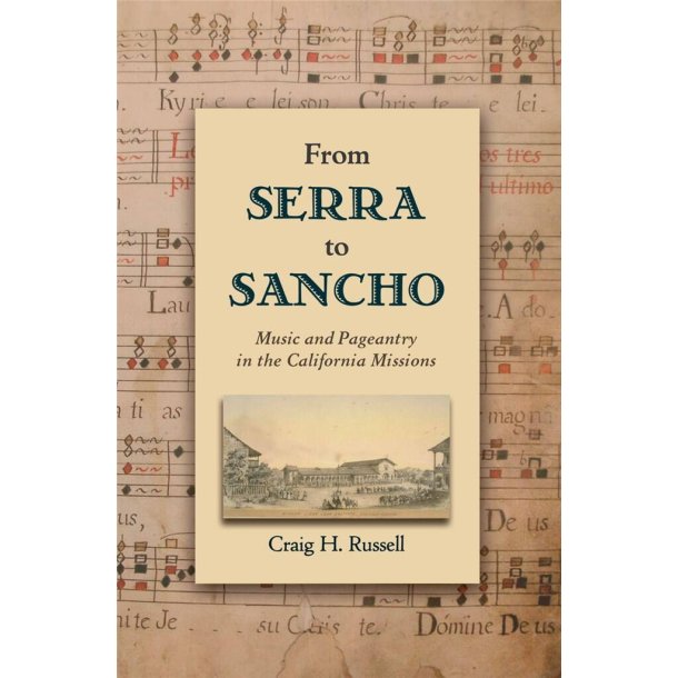 From Serra to Sancho : Music and Pageantry in the California Missions